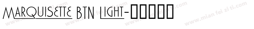 Marquisette BTN Light字体转换